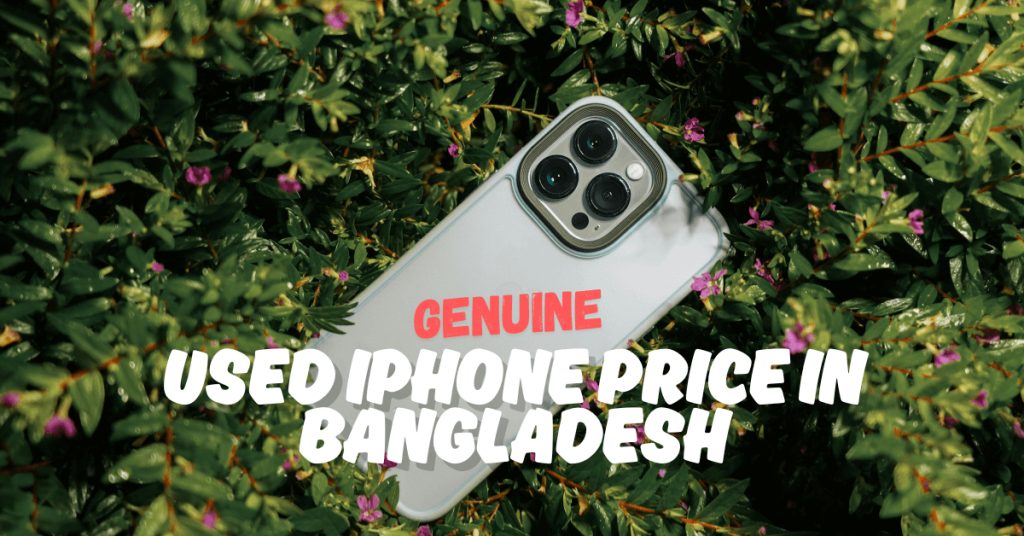 Used iPhone Price in Bangladesh